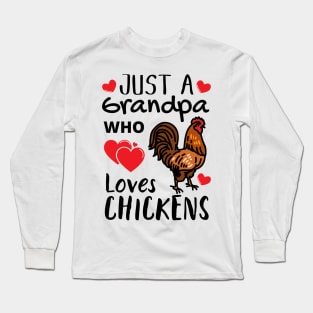 JUST A GRANDPA WHO LOVES CHICKENS | Funny Chicken Quote | Farming Hobby Long Sleeve T-Shirt